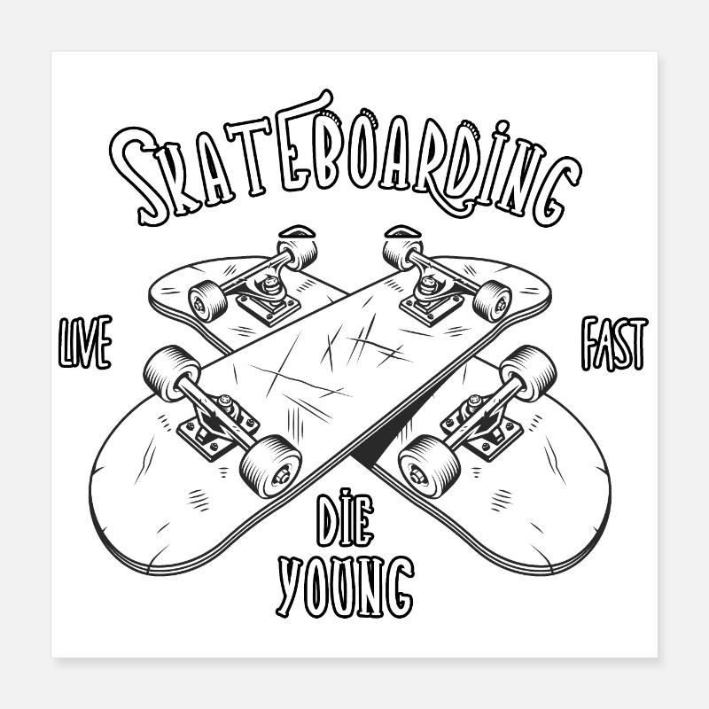Skateboarding - Live Fast Die Young Poster 40x40 cm