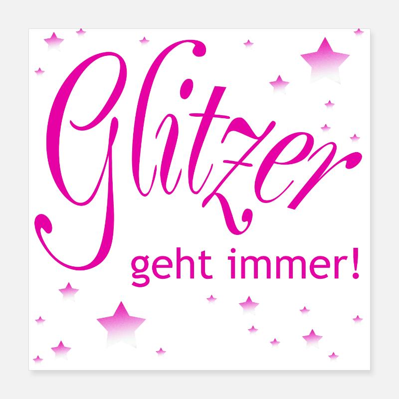 Glitter always works Poster 16" x 16" (40x40 cm)