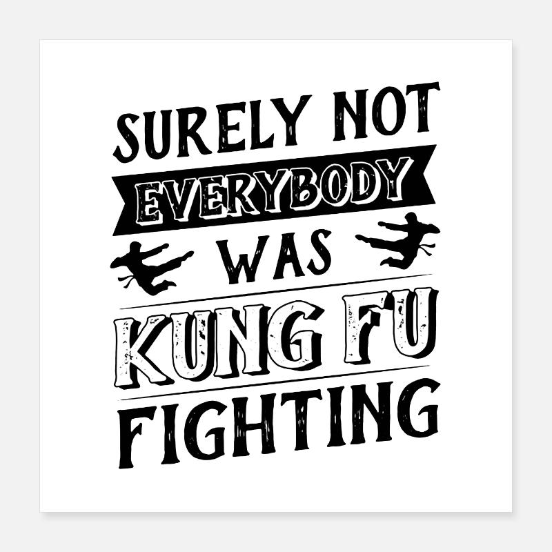 sicherlich war nicht jeder Kung-Fu-Kämpfer Herkunft Poster 40x40 cm