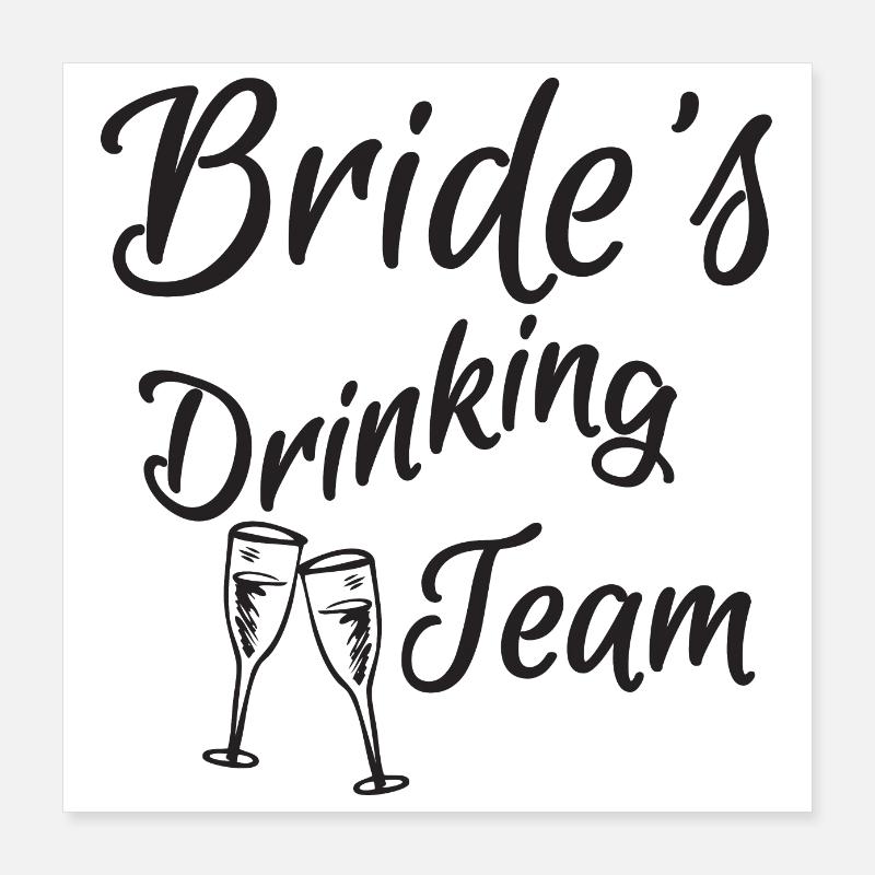 Bachelorette Party Wedding Bride Drinking Team Poster 16" x 16" (40x40 cm)