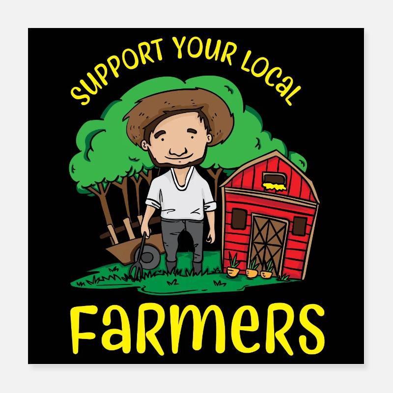 Support Your Local Farmers Poster 40x40 cm