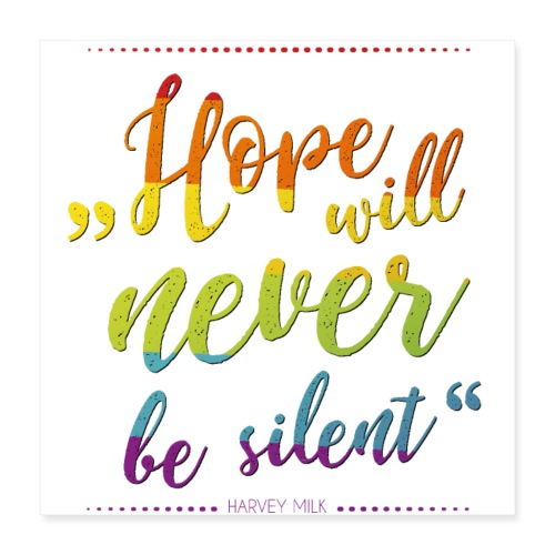 Hope Will Never Be Silent - Poster 40x40 cm