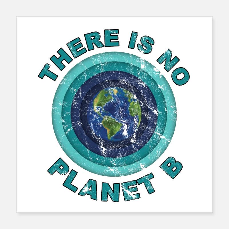 Il n'y a pas de cadeau de protection de l'environnement de la planète B Poster 40 x 40 cm