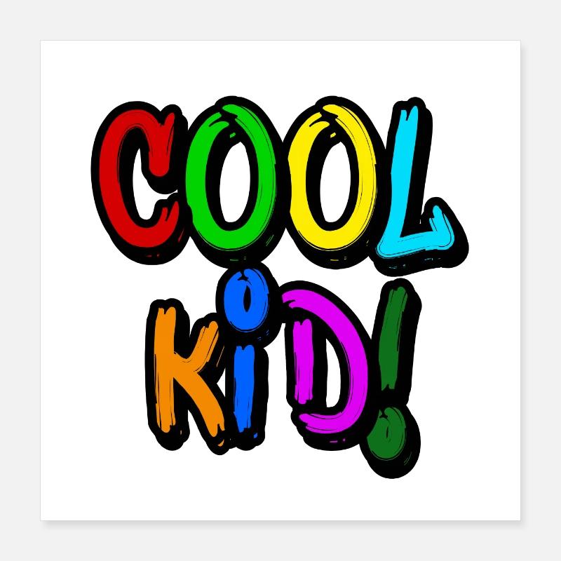 cool kid! Poster 16" x 16" (40x40 cm)