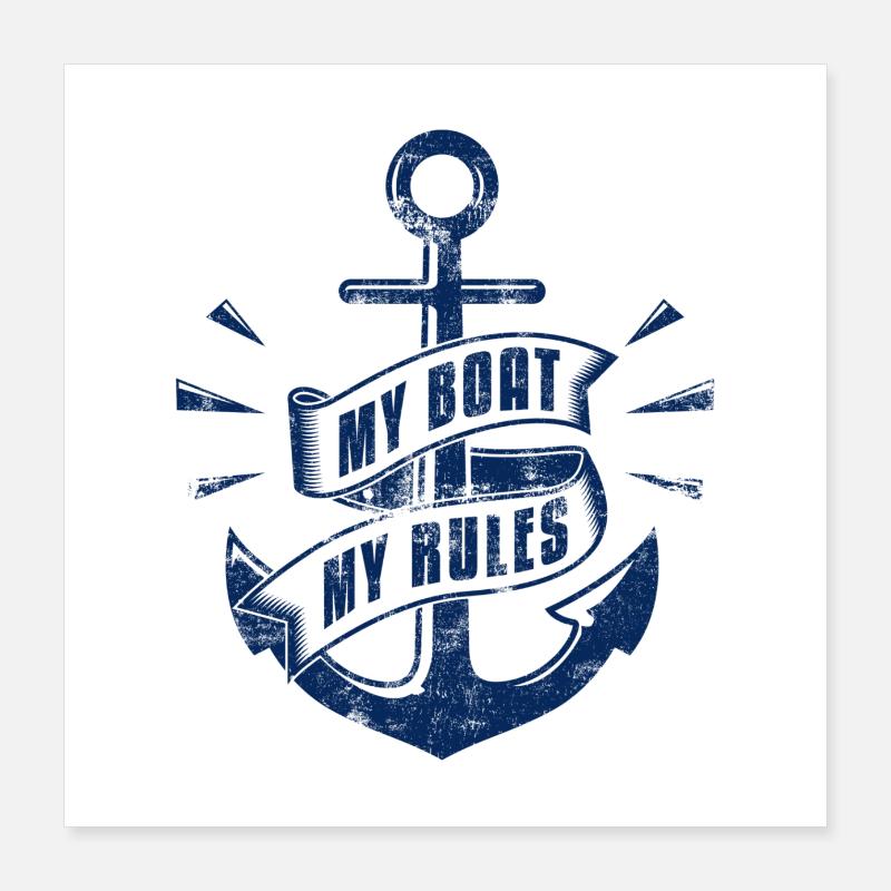 My Boat My Rules Gift Poster 16" x 16" (40x40 cm)