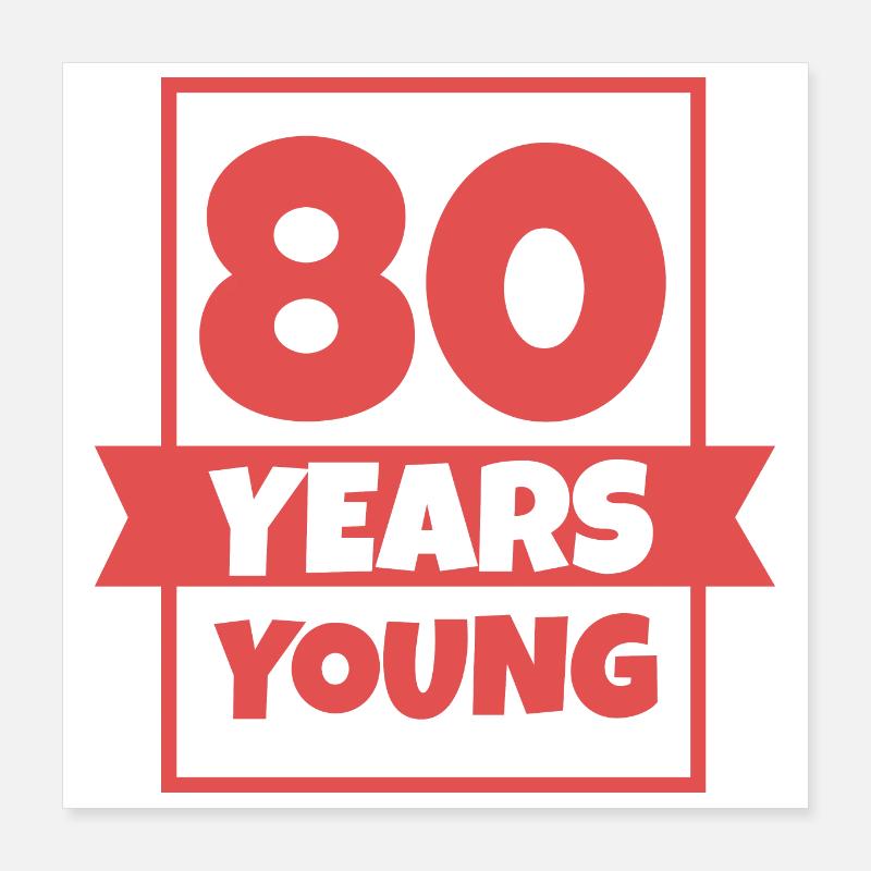80 Years Young 80. Geburtstag lustige Geschenkidee Poster 40x40 cm