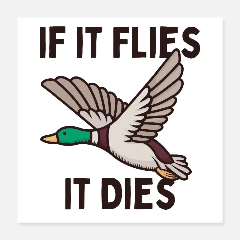 If it flees this final duck hunting Poster 16" x 16" (40x40 cm)