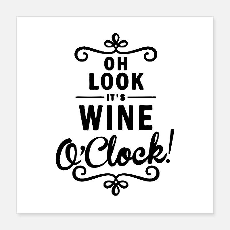 WINE OR CLOCK Poster 16" x 16" (40x40 cm)