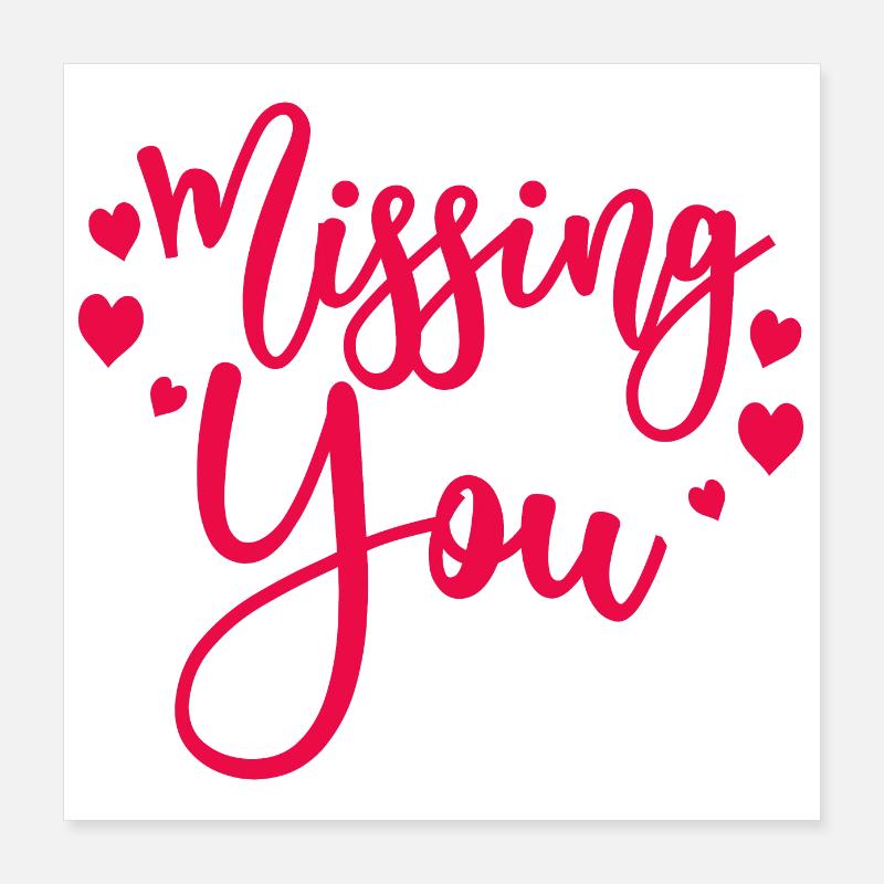 Missing You Miss Love Gift Idea Poster 16" x 16" (40x40 cm)