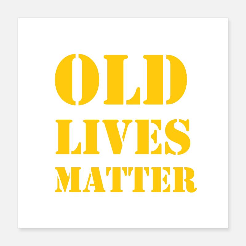 Old Lives Matter Geburtstag Geschenkidee Poster 40x40 cm