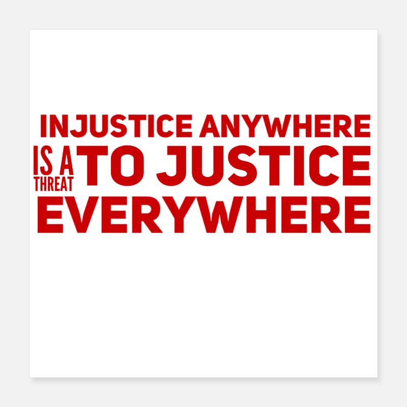 Injustice everywhere Poster 16" x 16" (40x40 cm)