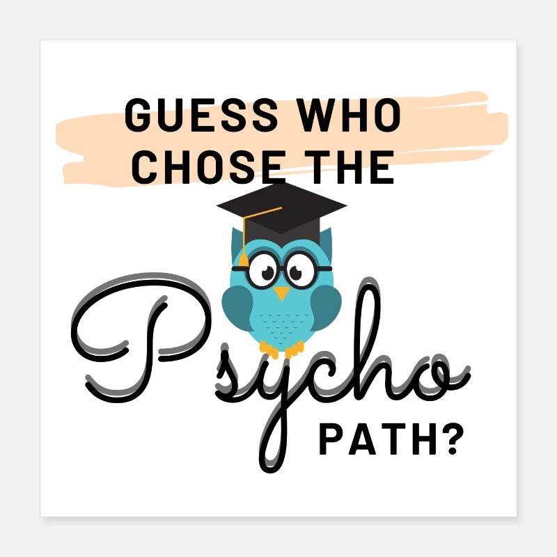 Guess who chose the Psycho path? Poster 16" x 16" (40x40 cm)
