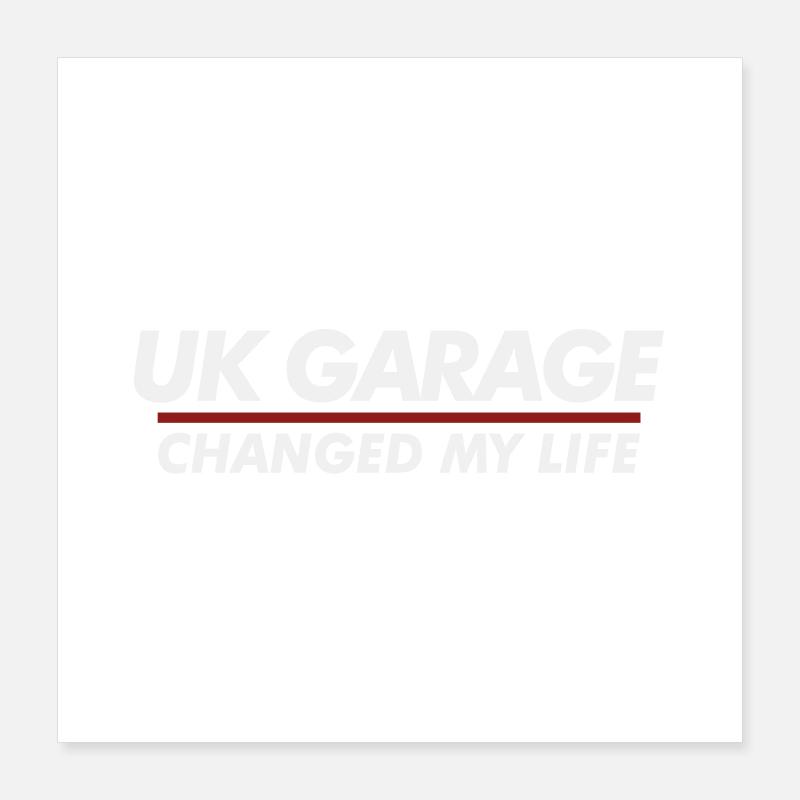 UK Garage hat mein Leben verändert Poster 40x40 cm