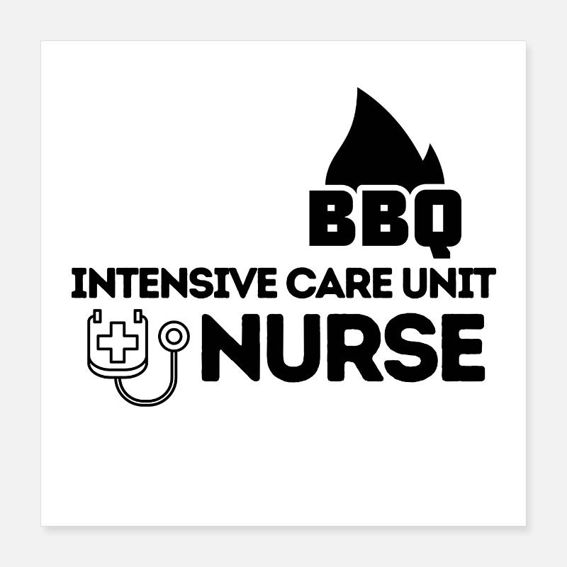 INTENSIVE CARE UNIT BBQ NURSE Poster 16" x 16" (40x40 cm)