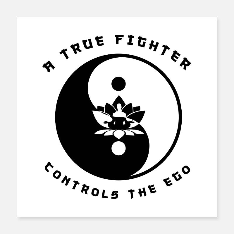 A True Fighter Controls The Ego Poster 16" x 16" (40x40 cm)