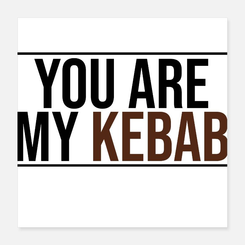 Du bist mein Kebab Poster 40x40 cm