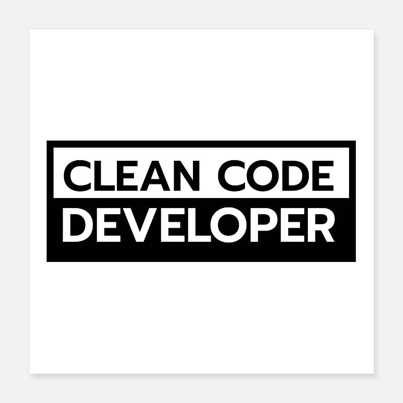 Clean Code Developer Coder Programmer Gift Poster 16" x 16" (40x40 cm)