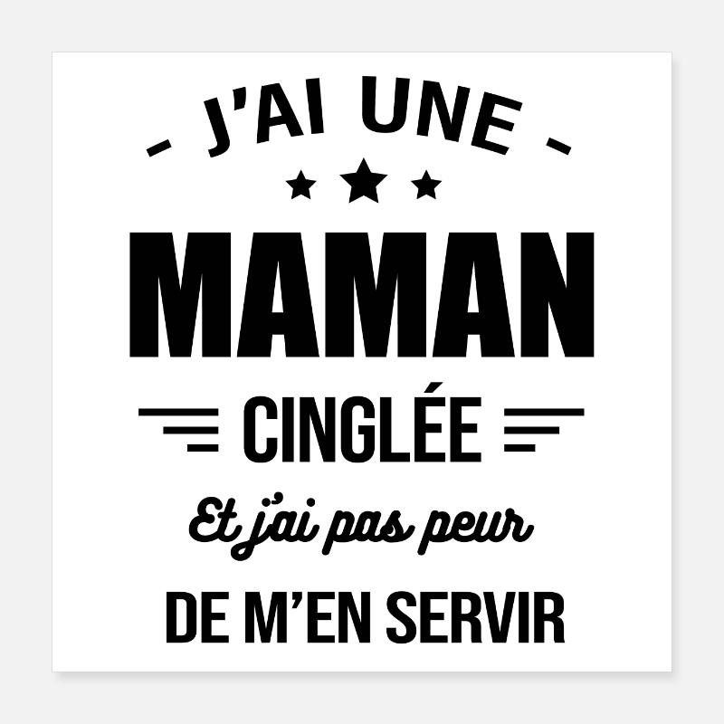 J'AI UNE MAMAN CINGLÉE Poster 40 x 40 cm