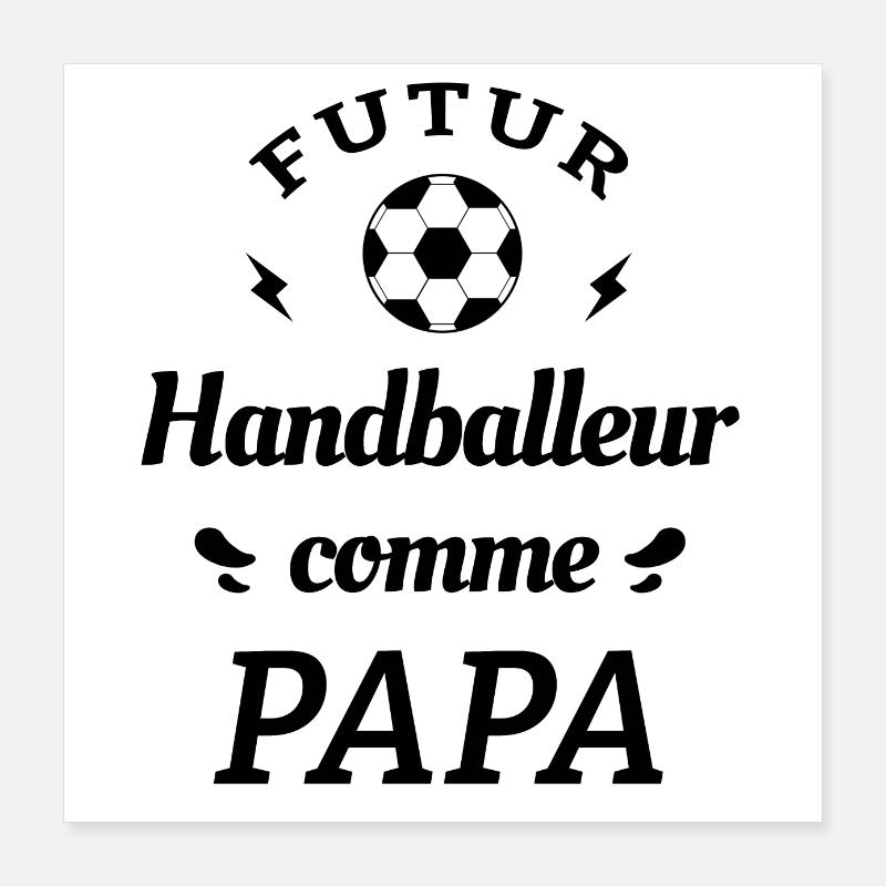FUTUR HANDBALLEUR COMME PAPA Poster 40 x 40 cm