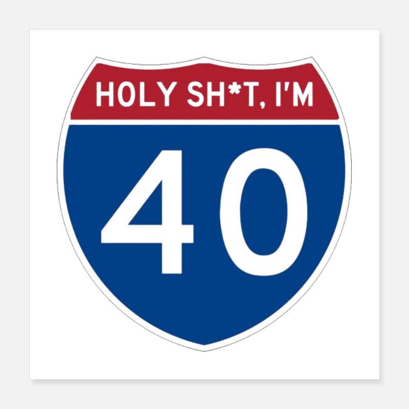 Holy Sh*t Ich bin 40 Poster 40x40 cm