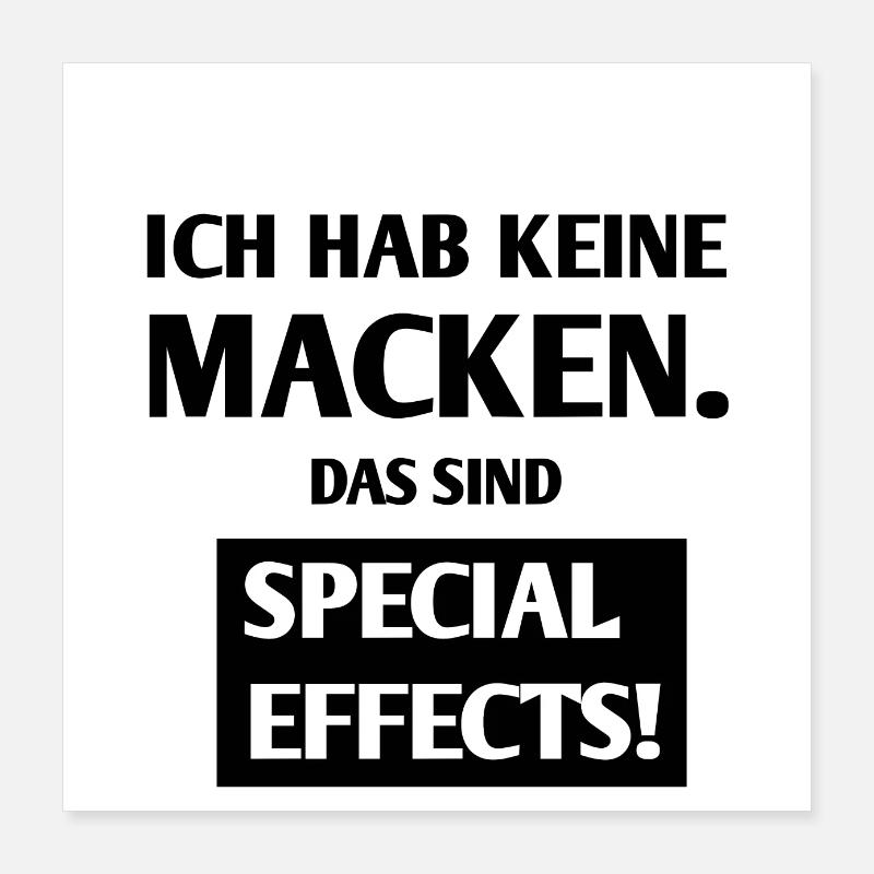 Ich habe keine Macken. Special Effects Spruch Poster 40x40 cm