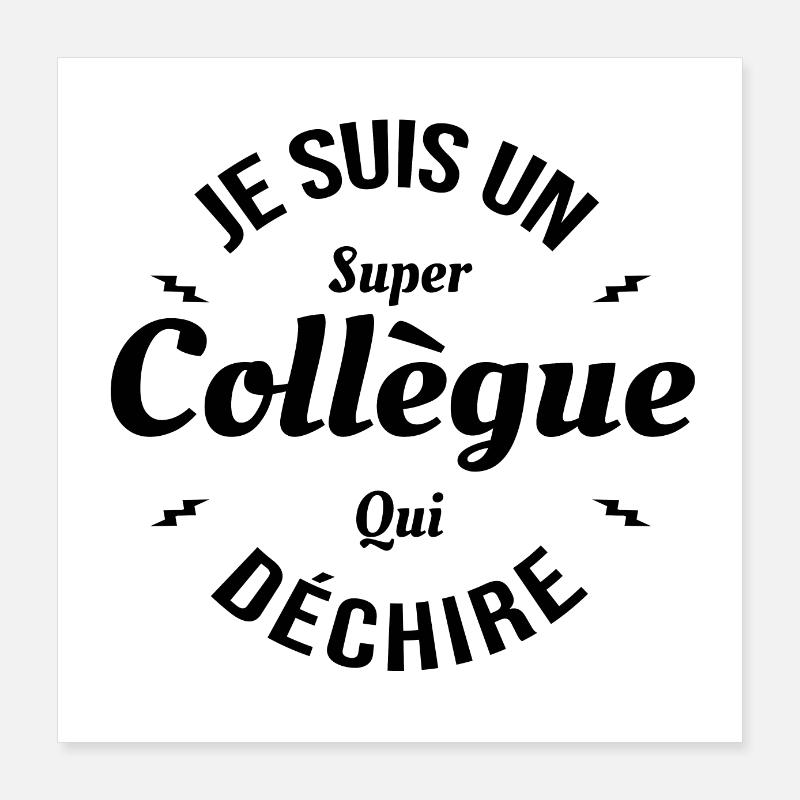 COLLÈGUE QUI DÉCHIRE Poster 40 x 40 cm