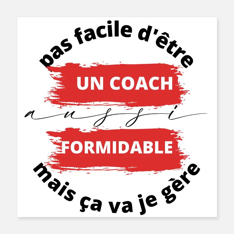 Pas facile d'être un coach aussi formidable mais Poster 40 x 40 cm