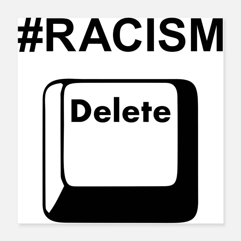 Anti Racism Delete Button Poster 16" x 16" (40x40 cm)