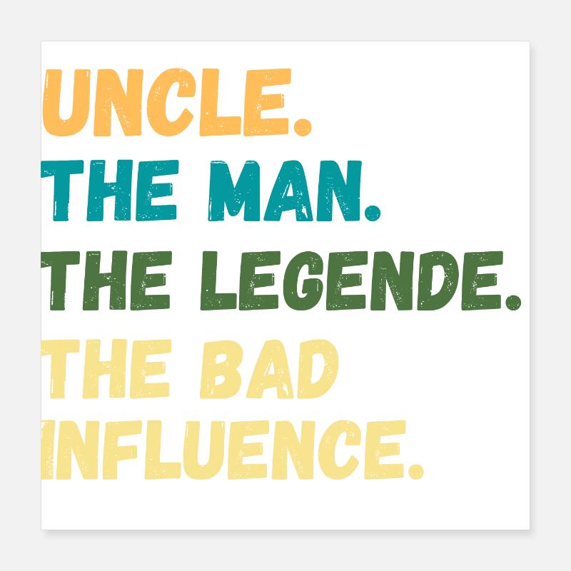 UNCLE THE MAN MYTH BAD INFLUENCE Poster 40x40 cm