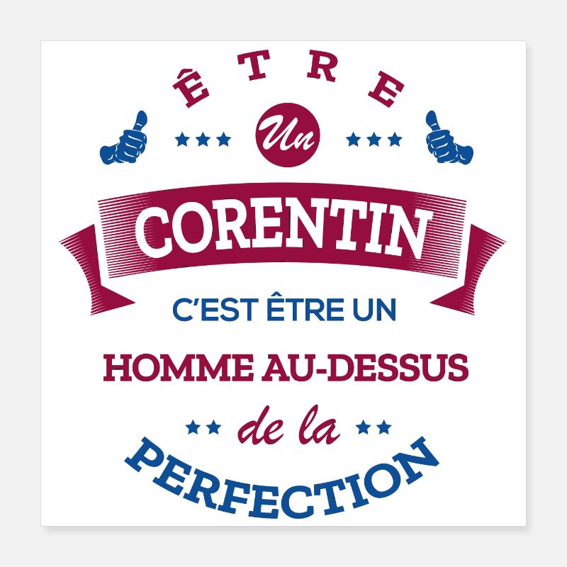 CORENTIN PARFAIT - NOM CORENTIN Poster 40 x 40 cm