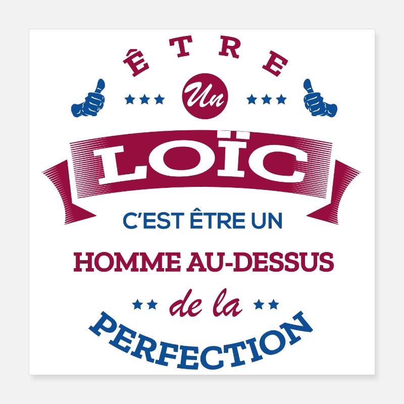 LOÏC PARFAIT - NOM LOÏC Poster 40 x 40 cm