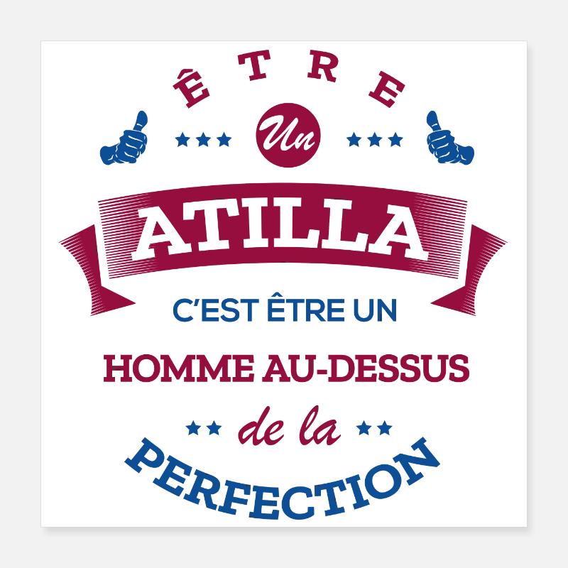 ATILA PARFAIT - NOM ATILA Poster 40 x 40 cm