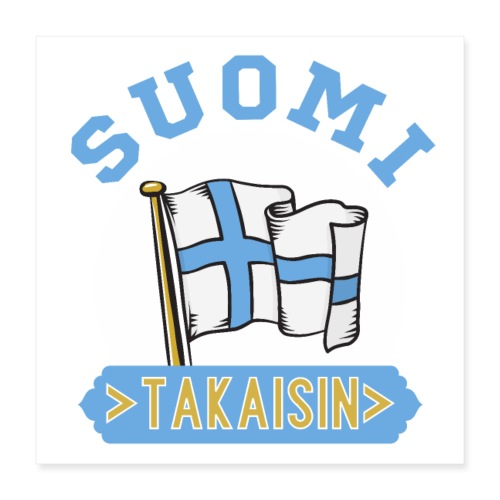 Ihan Perus Suomi Takaisin - Juliste 40 x 40 cm
