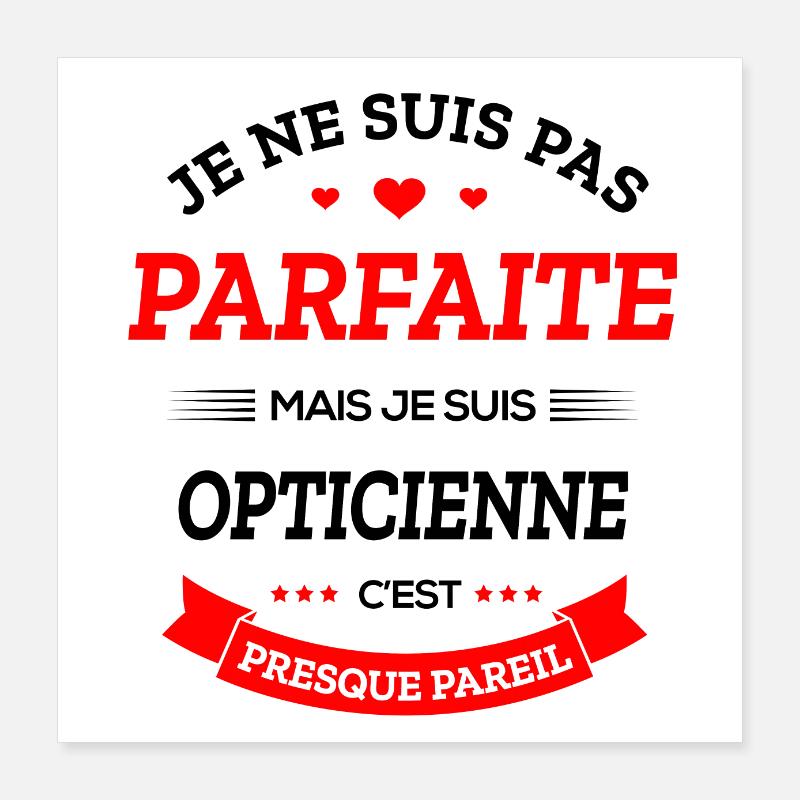 OPTICIENNE PARFAITE Poster 40 x 40 cm