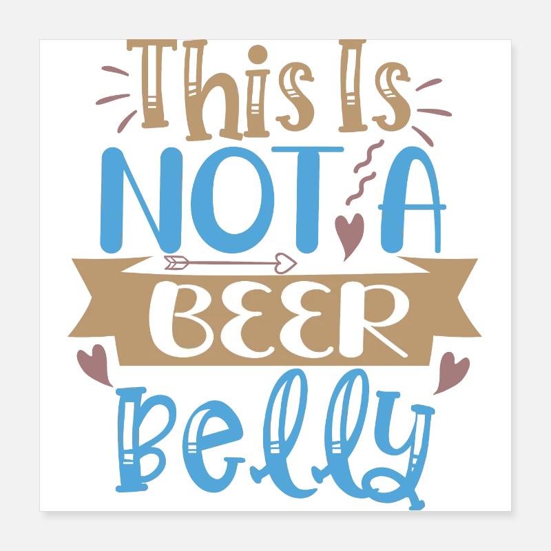 This Is Not A Beer Belly Poster 16" x 16" (40x40 cm)