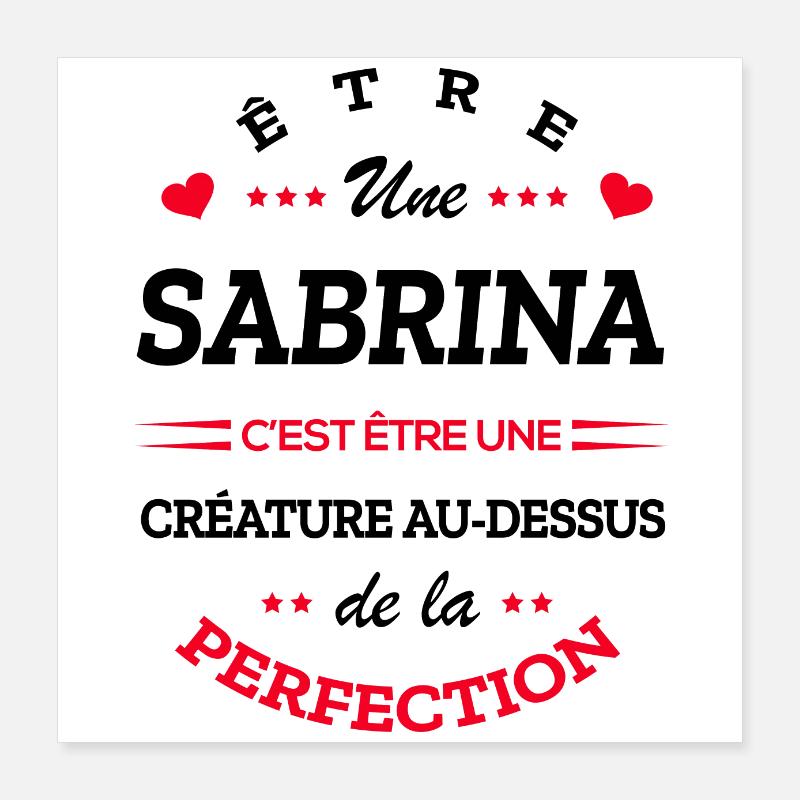 SABRINA PARFAITE - NOM SABRINA Poster 40 x 40 cm