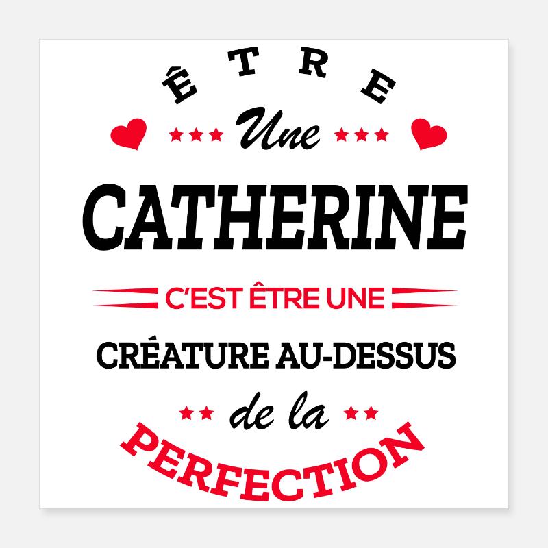 CATHERINE PARFAITE - NOM CATHERINE Poster 40 x 40 cm