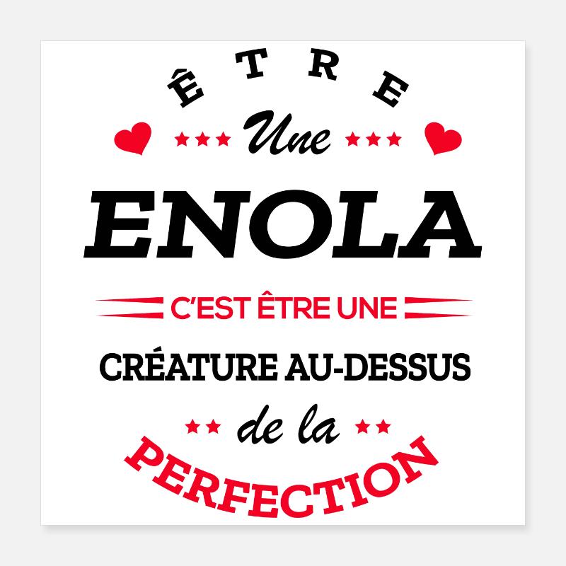 ENOLA PARFAITE - NOM ENOLA Poster 40 x 40 cm