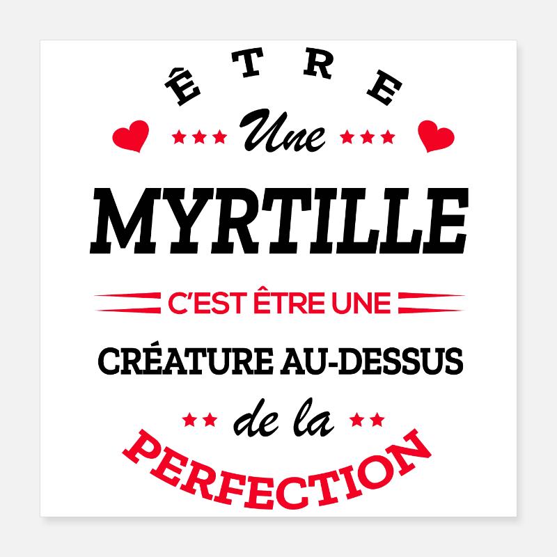 MYRTILLE PARFAITE - NOM MYRTILLE Poster 40 x 40 cm