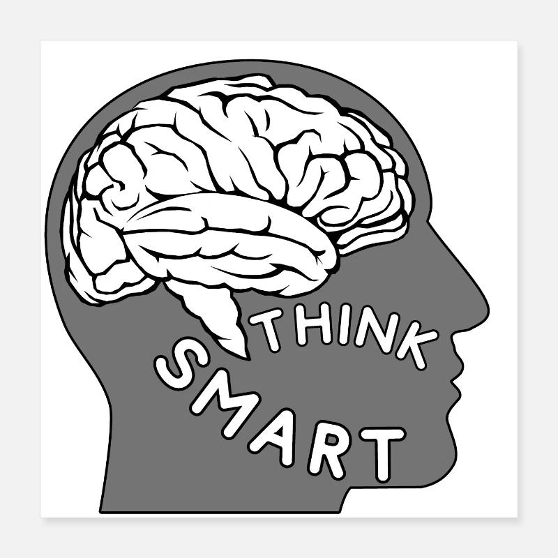 Be smart! - Think smart. Brain & Head Poster 16" x 16" (40x40 cm)