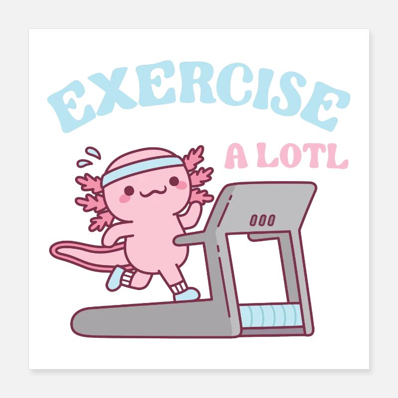 Cute Axolotl Exercise A Lotl On Treadmill Poster 16" x 16" (40x40 cm)