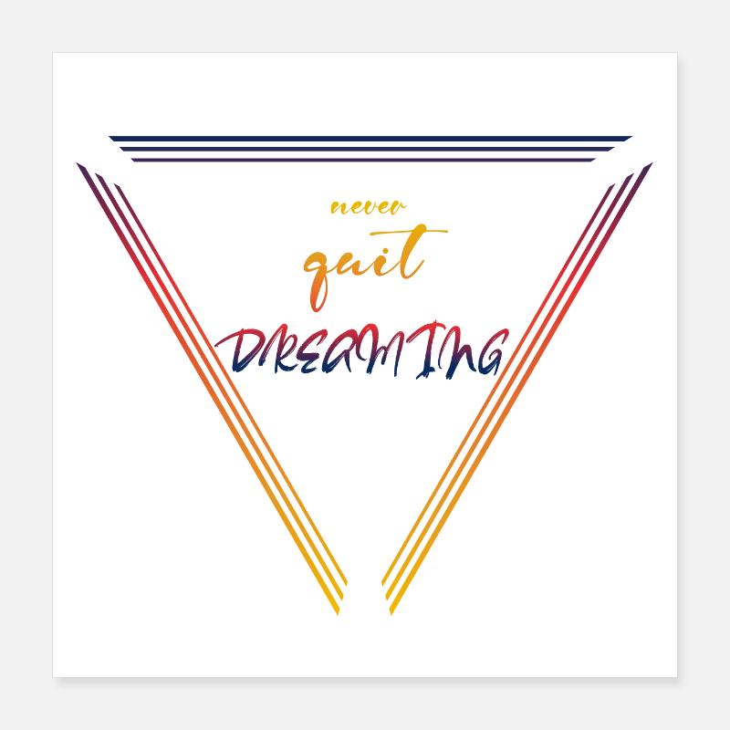 Never Stop Dreaming Poster 16" x 16" (40x40 cm)