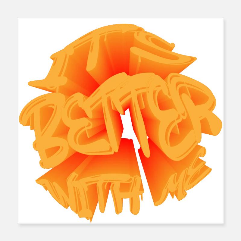 It's better with me Poster 40 x 40 cm