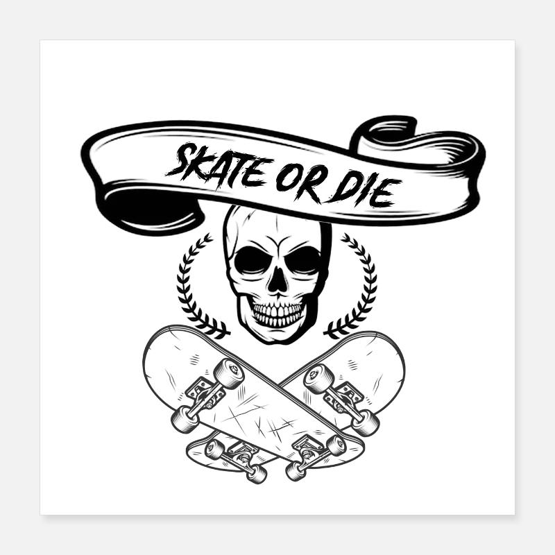 Skate or die Poster 40x40 cm