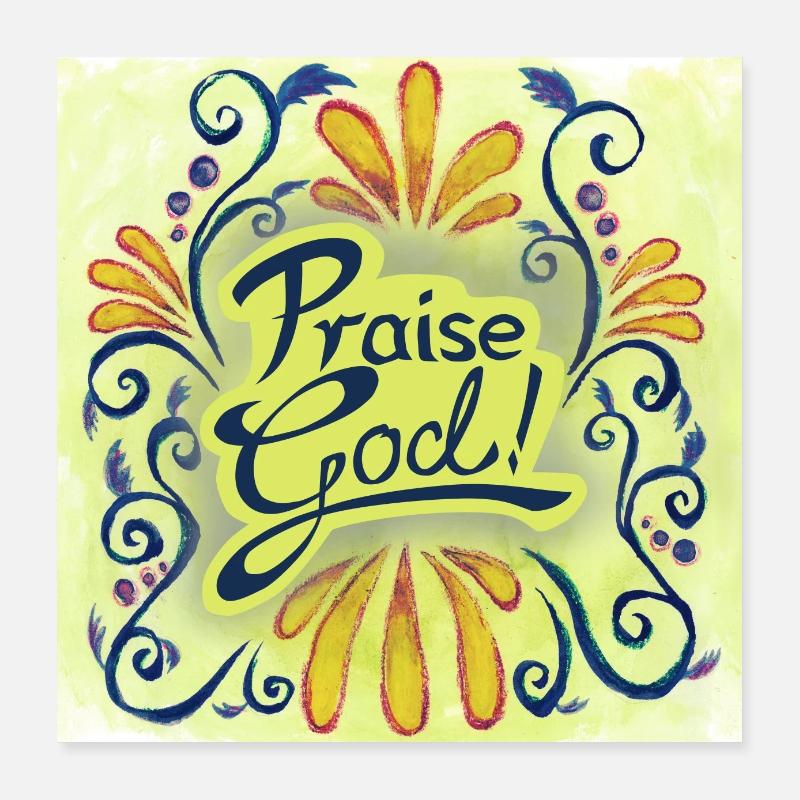 Praise God Poster 40x40 cm