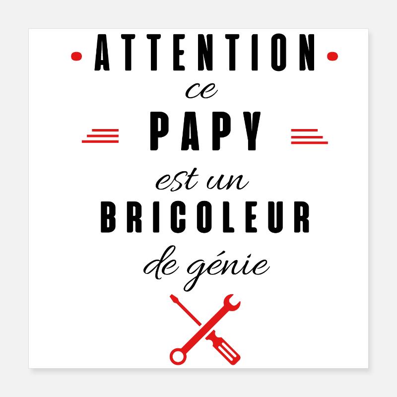 attention ce papy est un bricoleur de génie Poster 40 x 40 cm