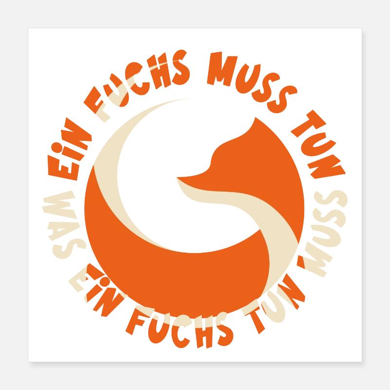 A fox has to do what a fox has to do.... Poster 16" x 16" (40x40 cm)