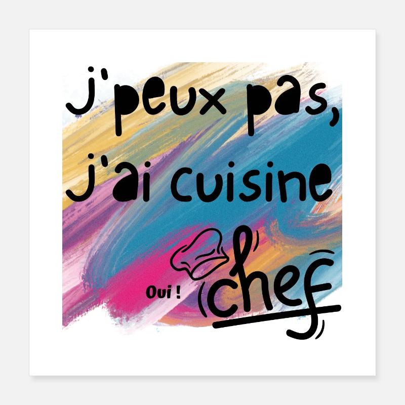 I can not I have kitchen Poster 16" x 16" (40x40 cm)