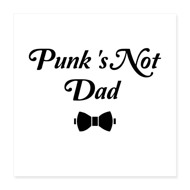 PUNK'S NOT DAD ! (papa, père) noir