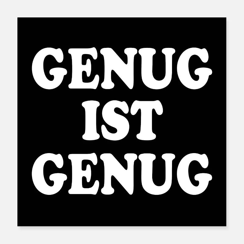 Genug ist genug Poster 40x40 cm